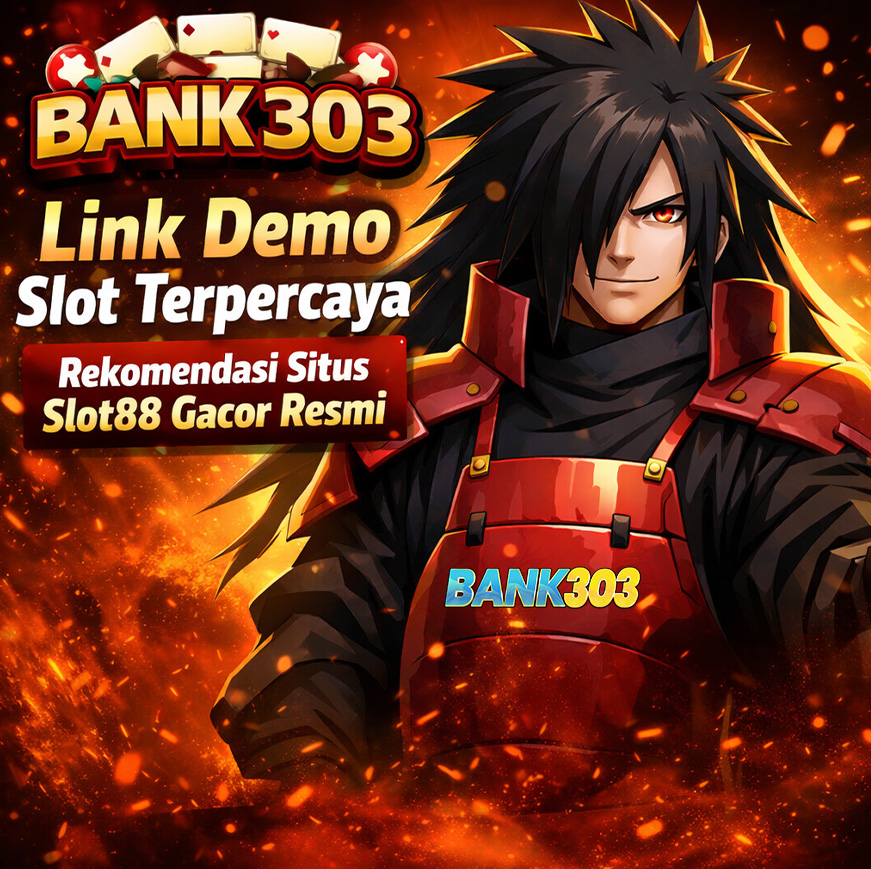 BANK303: Link Demo Slot Terpercaya Rekomendasi Situs Slot88 Gacor Resmi